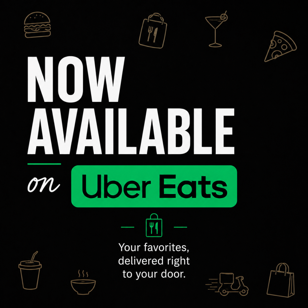 Promotional poster: text 'NOW AVAILABLE on Uber Eats' with a green Uber Eats badge and food icons around the edges, on a black background.